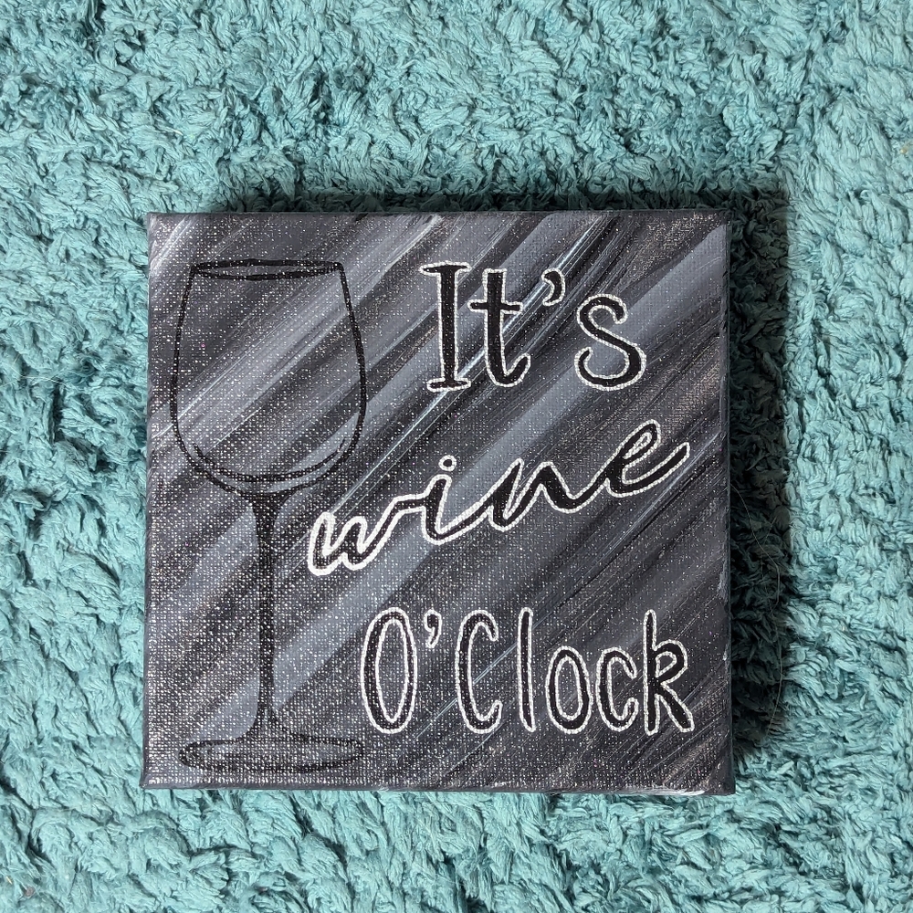 It's wine o'clock 6x6 canvas